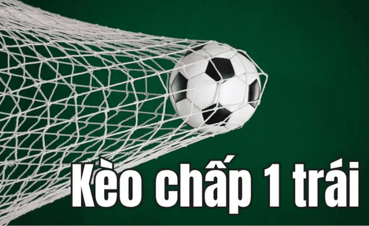 Cách Chơi Kèo Chấp 1 Và Những Chiến Thuật Soi Kèo Hiệu Quả Nhất