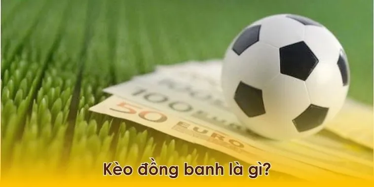Phân Tích Kèo Đồng Banh Trong Những Trận Cầu Cân Sức Cân Tài