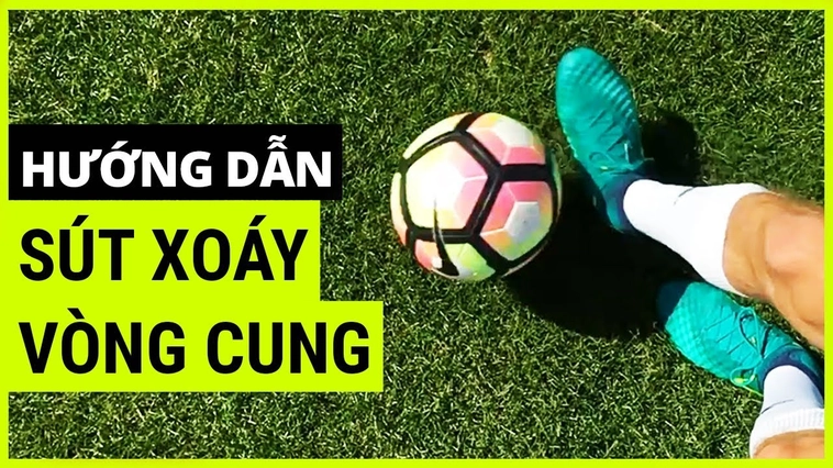 Kỹ Thuật Sút Bóng Xoáy Đỉnh Cao Theo Phong Cách Chuyên Gia