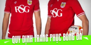 Quy Định Về Trang Phục Bóng Đá Tiêu Chuẩn Theo Luật FIFA